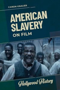 cover of the book American Slavery on Film