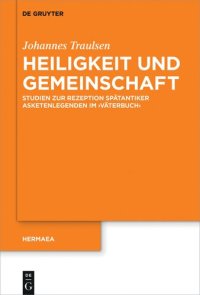 cover of the book Heiligkeit und Gemeinschaft: Studien zur Rezeption spätantiker Asketenlegenden im 'Väterbuch'