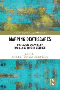 cover of the book Mapping Deathscapes: Digital Geographies of Racial and Border Violence