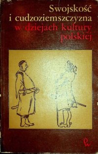 cover of the book Swojskość i cudzoziemszczyzna w dziejach kultury polskiej