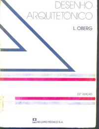 cover of the book Desenho Arquitetonico. 22. ed. ro Rio de Janeio- Ao Livro Tecnico, 1979