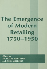 cover of the book The Emergence of Modern Retailing 1750-1950