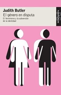 cover of the book El género en disputa: El feminismo y la subversión de la identidad