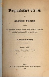 cover of the book Biographisches Lexikon des Kaiserthums Oesterreich : enthaltend die Lebensskizzen der denkwürdigen Personen, welche 1750 bis 1850 im Kaiserstaate und in seinen Kronländern gelebt haben / Guadagni - Habsburg (Agnes - Ludwig)