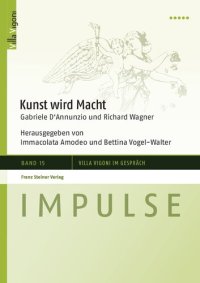 cover of the book Kunst Wird Macht: Gabriele D'annunzio Und Richard Wagner