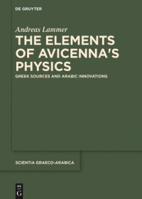 cover of the book The Elements of Avicenna's Physics: Greek Sources and Arabic Innovations