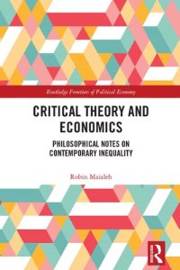 cover of the book Critical Theory and Economics: Philosophical Notes on Contemporary Inequality