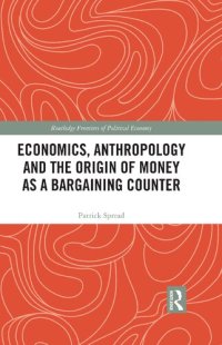 cover of the book Economics, Anthropology and the Origin of Money as a Bargaining Counter