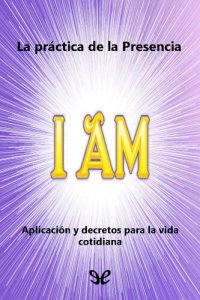 cover of the book La práctica de la Presencia «I AM»