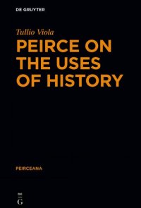 cover of the book Peirce on the Uses of History: The Legacy of a Realist