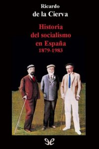 cover of the book Historia del socialismo en España, 1878-1983