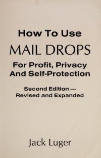 cover of the book How to Use Mail Drops for Profit, Privacy and Self-Protection