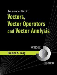 cover of the book An Introduction to Vectors, Vector Operators and Vector Analysis