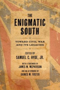 cover of the book The Enigmatic South: Toward Civil War and Its Legacies (Lena-Miles Wever Todd Poetry Series Award)