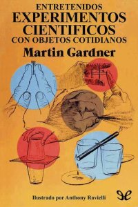 cover of the book Entretenidos Experimentos Científicos con objetos cotidianos