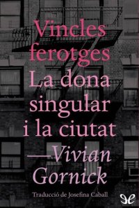 cover of the book Vincles ferotges. La dona singular i la ciutat