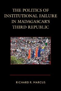 cover of the book The Politics of Institutional Failure in Madagascar's Third Republic