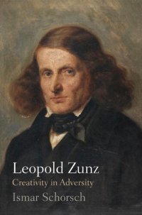 cover of the book Leopold Zunz: Creativity in Adversity (Jewish Culture and Contexts)