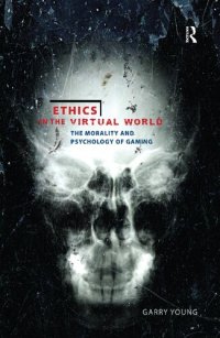 cover of the book Ethics in the Virtual World: The Morality and Psychology of Gaming