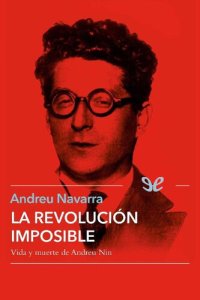 cover of the book La revolución imposible: vida y muerte de Andreu Nin