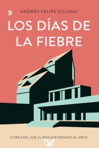 cover of the book Los días de la fiebre