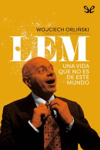 cover of the book Lem: una vida fuera de este mundo