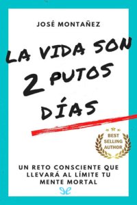 cover of the book La vida son 2 putos días