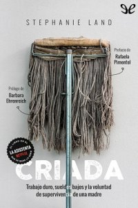 cover of the book Criada: Trabajo duro, sueldos bajos y la voluntad de supervivencia de una madre