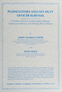 cover of the book Plainclothes and Off-Duty Officer Survival: A Guide to Survival for Plainclothes Officers, Undercover Officers, and Off-Duty Police Officers