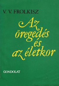 cover of the book Az öregedés és az életkor