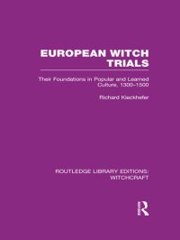 cover of the book European Witch Trials (RLE Witchcraft): Their Foundations in Popular and Learned Culture, 1300-1500