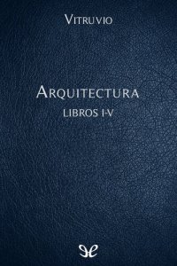 cover of the book Arquitectura Libros I-V