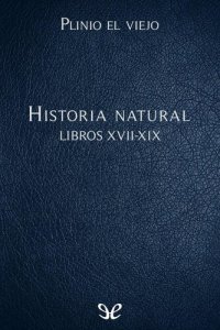 cover of the book Historia natural Libros XVII-XIX