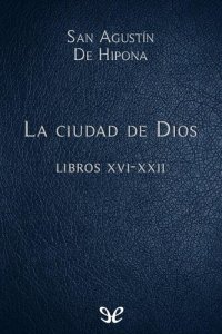 cover of the book La ciudad de Dios Libros XVI-XXII