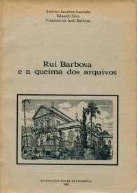 cover of the book Rui Barbosa e a queima dos arquivos