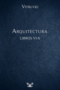 cover of the book Arquitectura Libros VI-X