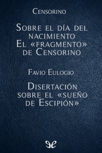 cover of the book Sobre el día del nacimiento - El fragmento de Censorino - Disertación sobre el sueño de Escipión