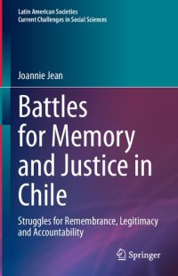 cover of the book Battles for Memory and Justice in Chile: Struggles for Remembrance, Legitimacy and Accountability