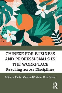 cover of the book Chinese for Business and Professionals in the Workplace: Reaching across Disciplines