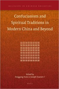 cover of the book Confucianism and Spiritual Traditions in Modern China and Beyond