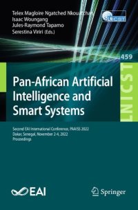 cover of the book Pan-African Artificial Intelligence and Smart Systems: Second EAI International Conference, PAAISS 2022 Dakar, Senegal, November 2–4, 2022 Proceedings