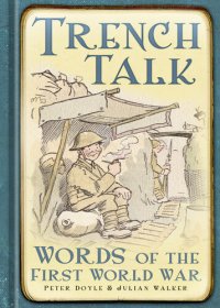 cover of the book Trench Talk: Words of the First World War