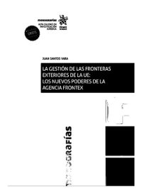 cover of the book La Gestión de las Fronteras Exteriores de la UE: Los Nuevos Poderes de la Agencia Frontex