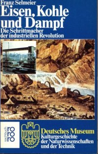 cover of the book Eisen, Kohle und Dampf : Die Schrittmacher der industriellen Revolution