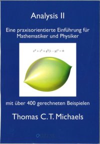 cover of the book Analysis II: eine praxisorientierte Einführung für Mathematiker und Physiker mit über 400 gerechneten Beispielen