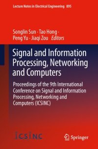 cover of the book Signal and Information Processing, Networking and Computers. Proceedings of the 9th International Conference on Signal and Information Processing, Networking and Computers (ICSINC)