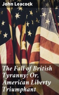 cover of the book The Fall of British Tyranny