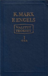 cover of the book K. Marx, F. Engels. Valitut teokset