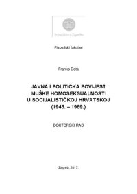 cover of the book Javna i politička povijest  muške homoseksualnosti  u socijalističkoj Hrvatskoj (1945. – 1989.)