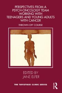 cover of the book Perspectives from a Psych-Oncology Team Working with Teenagers and Young Adults with Cancer: Thrown Off Course